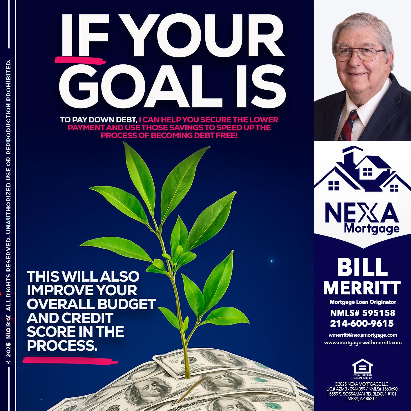 if your goal is - Bill Merritt -Mortgage Loan Originator