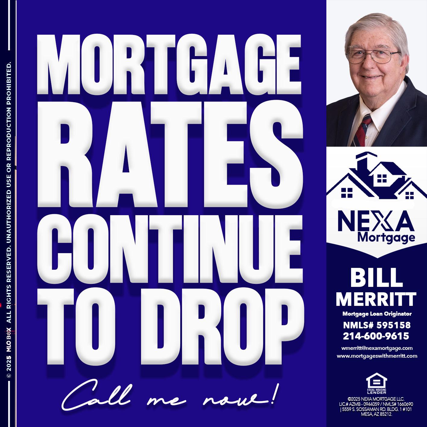 MORTGAGE RATES ARE DROP - Bill Merritt -Mortgage Loan Originator