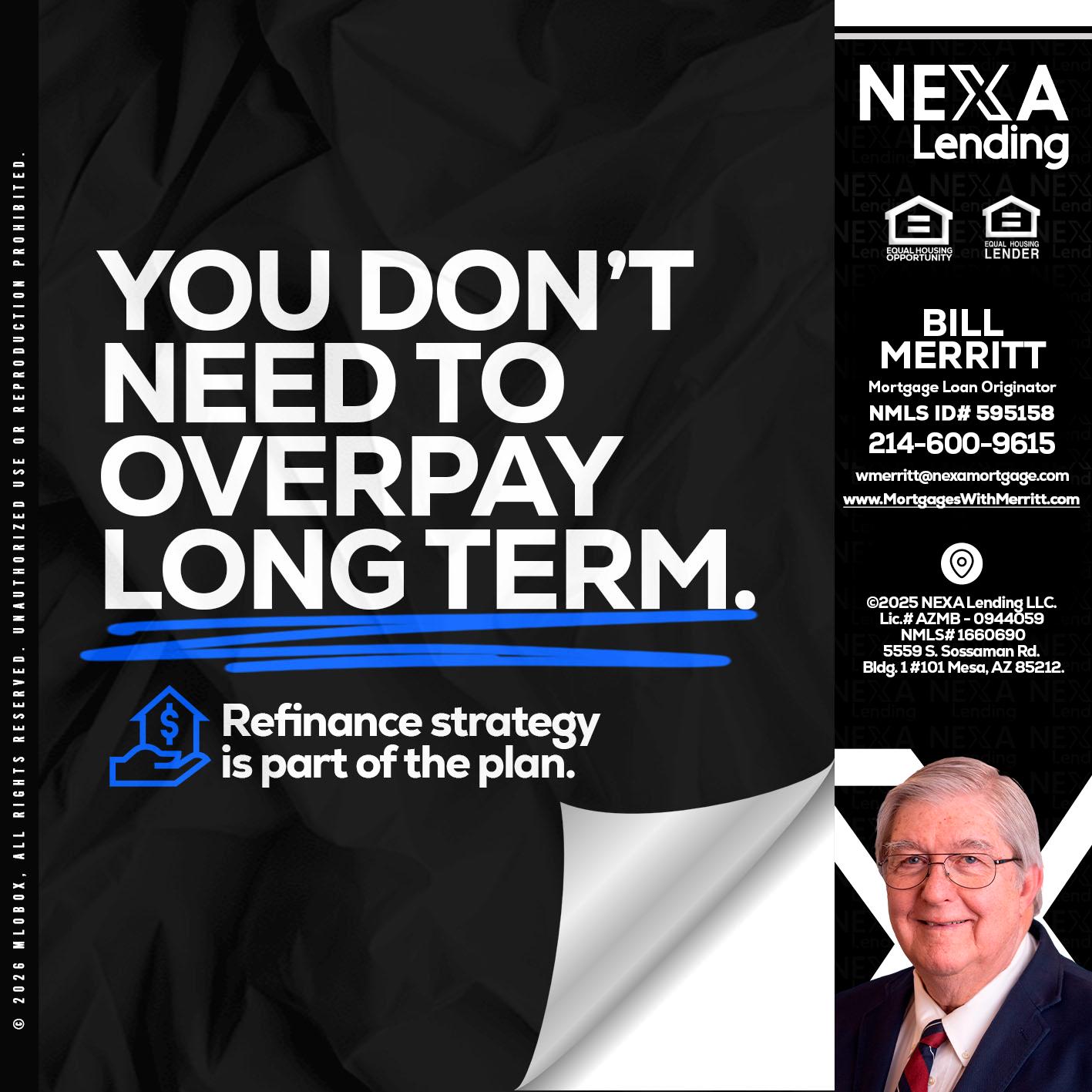 you don't need - Bill Merritt -Mortgage Loan Originator