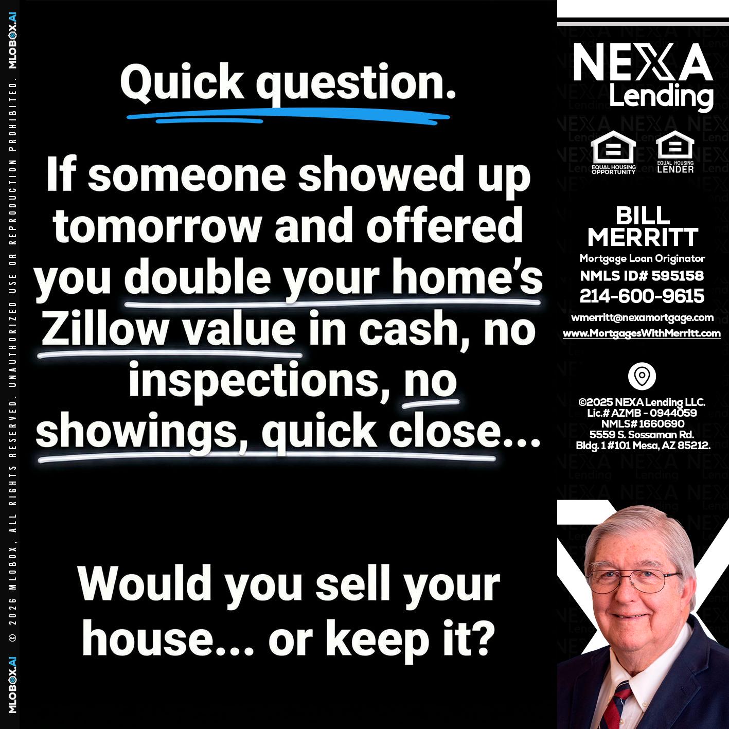 QUICK QUESTION - Bill Merritt -Mortgage Loan Originator