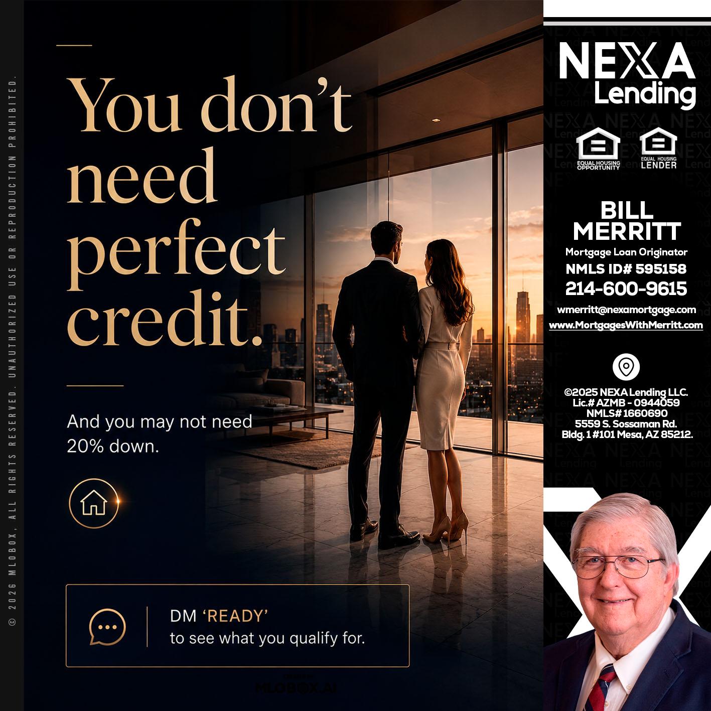 you don't need - Bill Merritt -Mortgage Loan Originator
